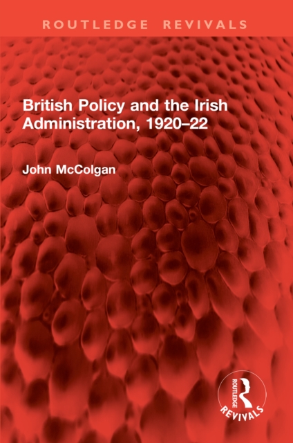 British Policy and the Irish Administration, 1920-22