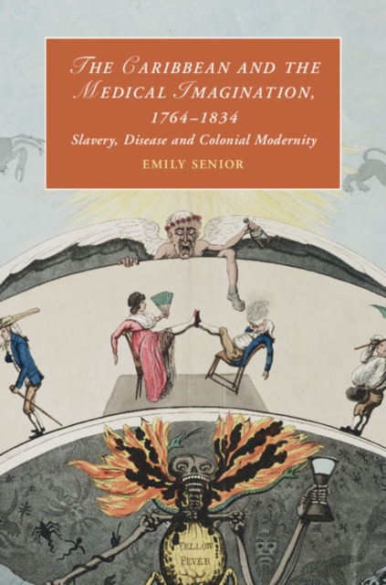 Caribbean and the Medical Imagination, 1764-1834