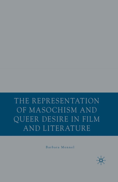 Representation of Masochism and Queer Desire in Film and Literature