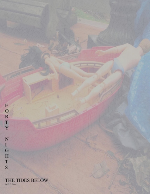 Forty Nights:  The Tides Below