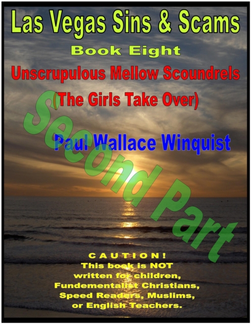 Las Vegas Sins & Scams - Book 8 - Unscrupulous Mellow Scoundrels (The Girls Take Over) (Second Half)