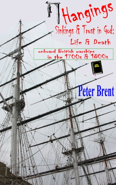 Hangings, Sinkings and Trust in God: Life and Death onboard British Warships in the 1700's and 1800's