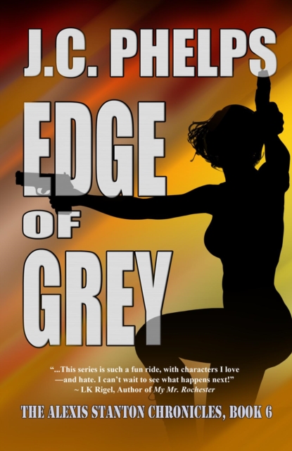 Edge of Grey: Book Six of The Alexis Stanton Chronicles