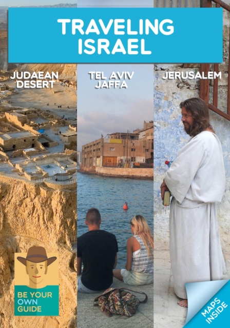 Traveling Israel - Jerusalem, Tel Aviv and the Judaean Desert