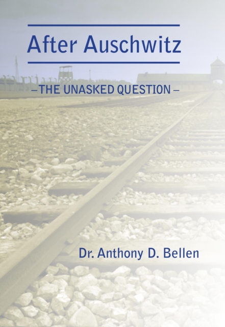 After Auschwitz - The Unasked Question