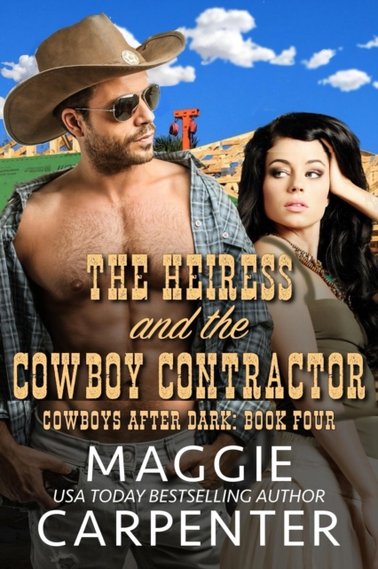 Heiress and the Cowboy Contractor