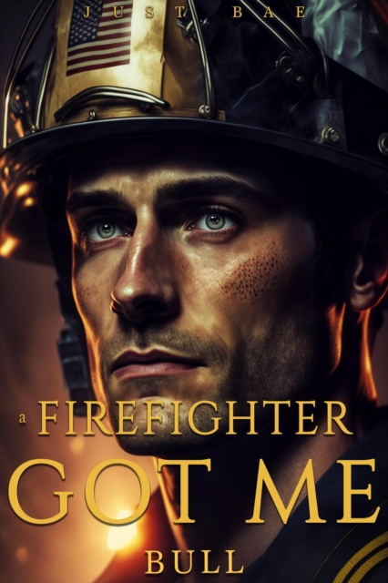 Firefighter Got Me: Bull
