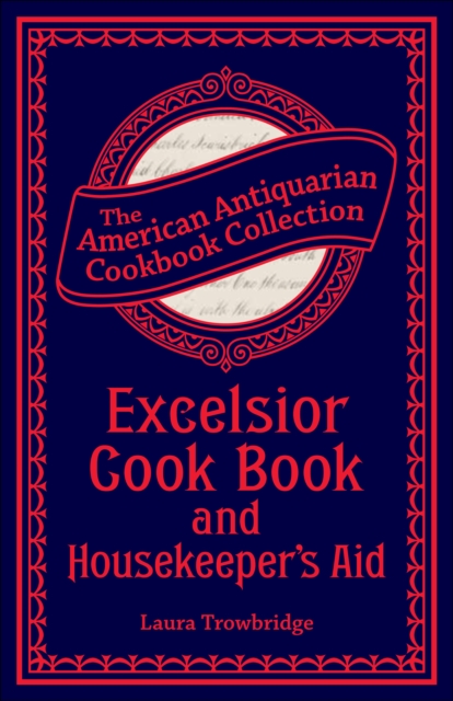 Excelsior Cook Book and Housekeeper's Aid