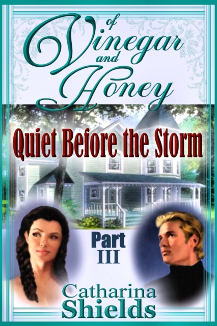 Of Vinegar and Honey, Part III: &quote;Quiet Before the Storm&quote;