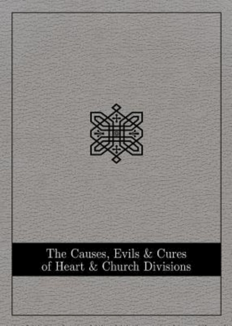 Causes, Evils, and Cures of Heart and Church Divisions - eBook [ePub]
