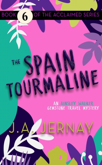 Spain Tourmaline (An Ainsley Walker Gemstone Travel Mystery)