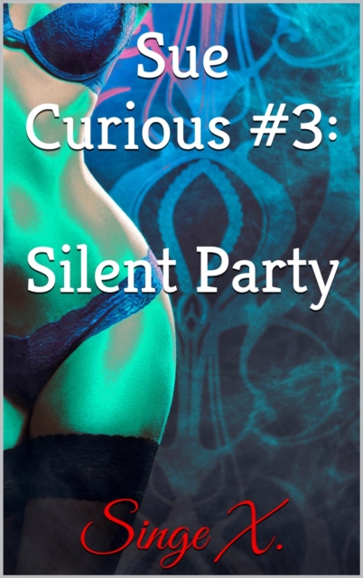 Sue Curious #3: Silent Party
