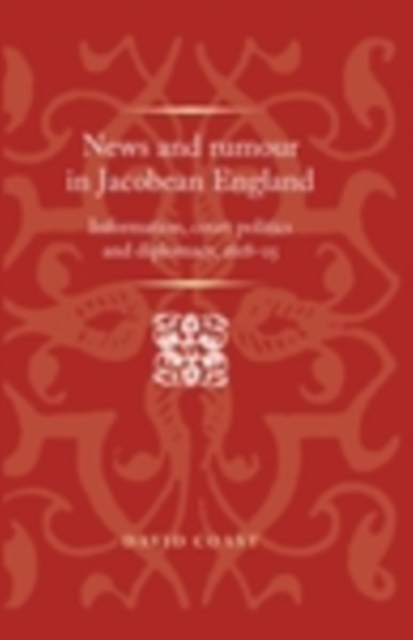 News and rumour in Jacobean England