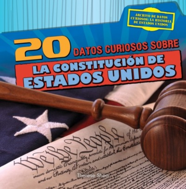 20 datos curiosos sobre la Constitución de Estados Unidos (20 Fun Facts About the U.S. Constitution)