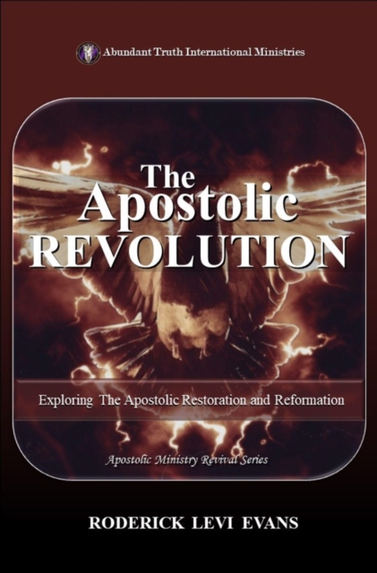 Apostolic Revolution: Exploring the Apostolic Restoration and Reformation