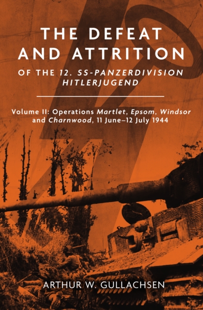 Defeat and Attrition of the 12. SS-Panzerdivision Hitlerjugend