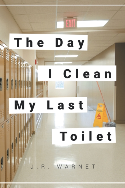 Day I Clean My Last Toilet