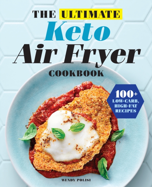Ultimate Keto Air Fryer Cookbook