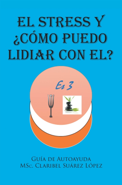 El Stress y  como puedo  lidiar con el?