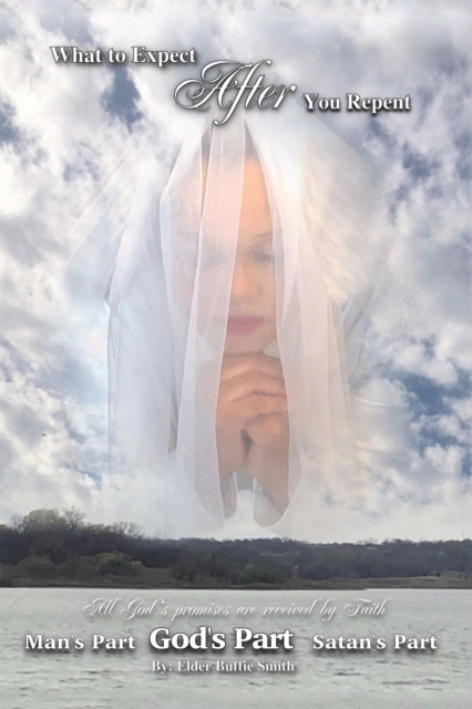 What to Expect                          After                                                       You Repent with a Sincere Heart