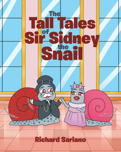 Tall Tales of Sir Sidney the Snail