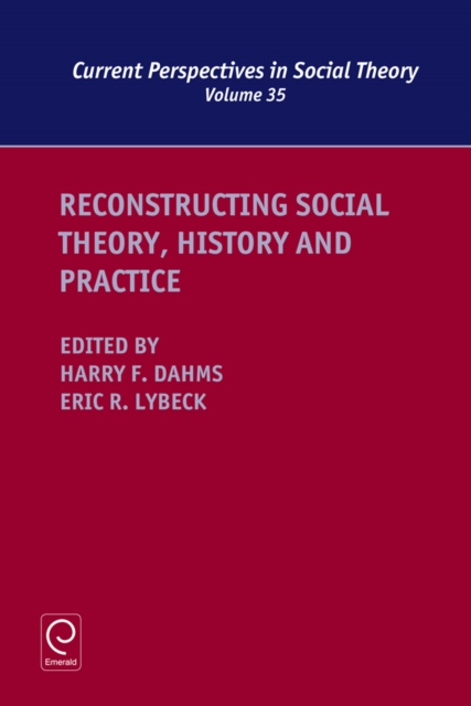 Reconstructing Social Theory, History and Practice