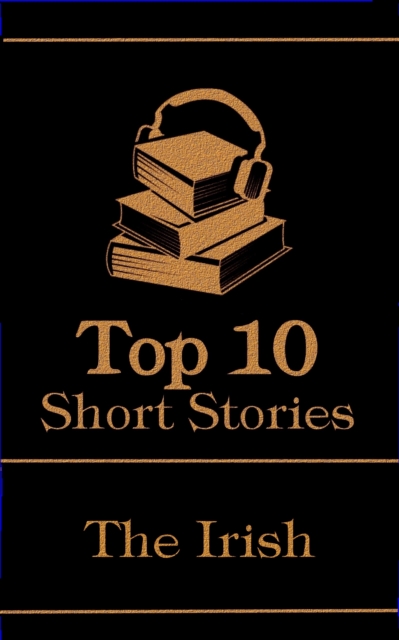 Top 10 Short Stories - The Irish