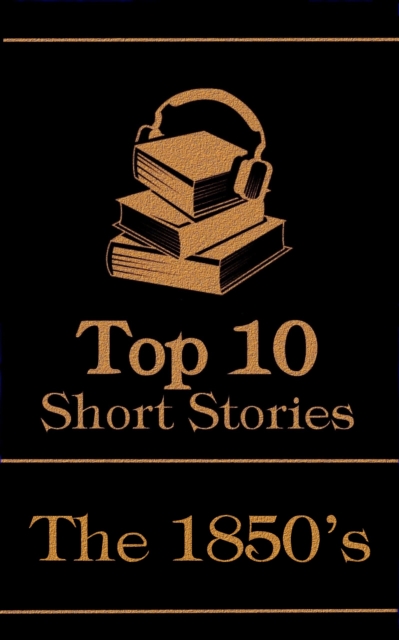 Top 10 Short Stories - The 1850s