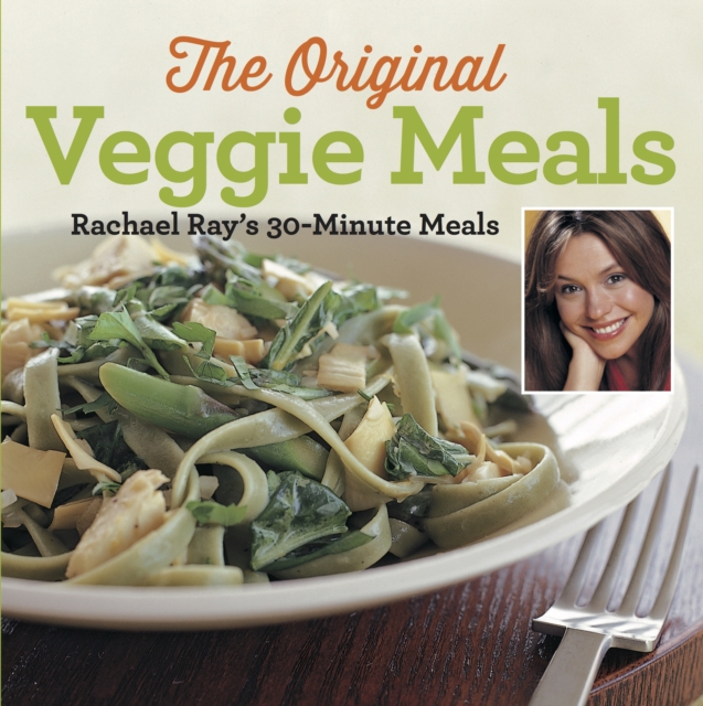 Veggie Meals : Rachael Ray's 30-Minute Meals