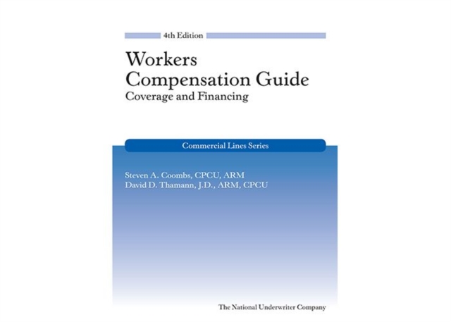 Workers Compensation Guide: Coverage and Financing, 4th Edition