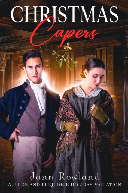 Christmas Capers: A Pride and Prejudice Holiday Variation