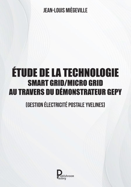 Etude de la technologie Smart Grid / Micro Grid au travers du Demonstrateur GEPY