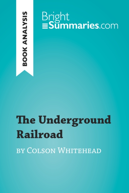 Underground Railroad by Colson Whitehead (Book Analysis)