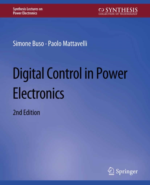 Digital Control in Power Electronics, 2nd Edition