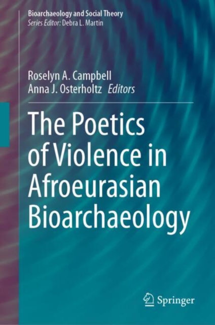 Poetics of Violence in Afroeurasian Bioarchaeology