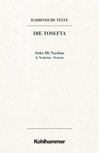 Rabbinische Texte, Erste Reihe: Die Tosefta. Band III: Seder Naschim