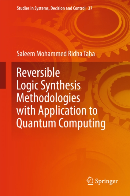 Reversible Logic Synthesis Methodologies with Application to Quantum Computing