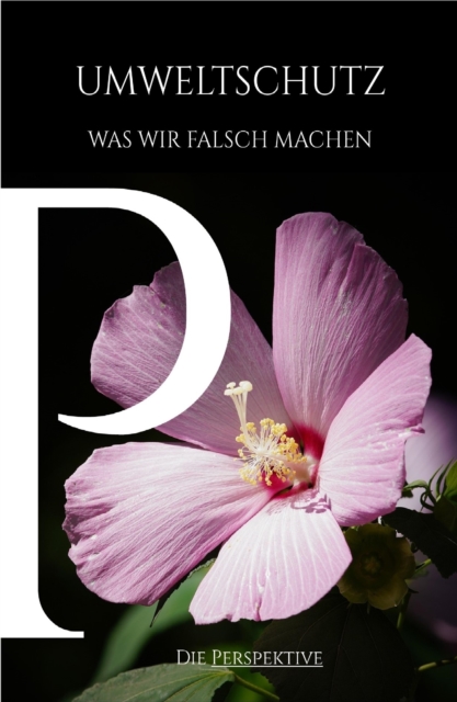 Umweltschutz - Was wir falsch machen