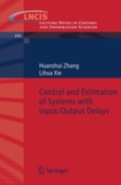 Control and Estimation of Systems with Input/Output Delays