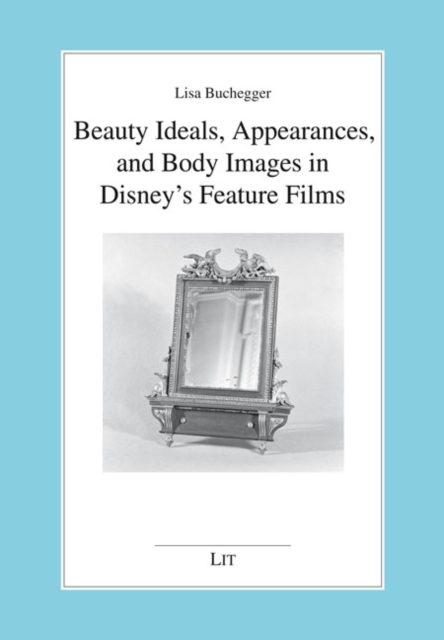 Beauty Ideals, Appearances, and Body Images in Disney's Feature Films