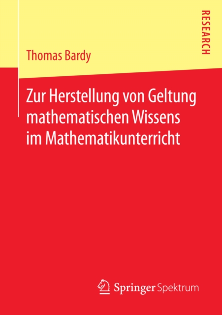 Zur Herstellung von Geltung mathematischen Wissens im Mathematikunterricht