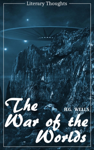 The War of the Worlds - with the original illustrations (H. G. Wells) (Literary Thoughts Edition)