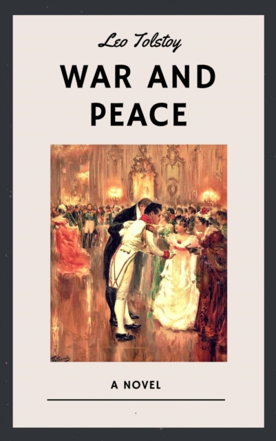 Leo Tolstoy: War and Peace (English Edition)