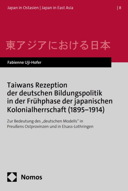 Taiwans Rezeption der deutschen Bildungspolitik in der Frühphase der japanischen Kolonialherrschaft (1895−1914)