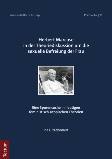 Herbert Marcuse in der Theoriediskussion um die sexuelle Befreiung der Frau