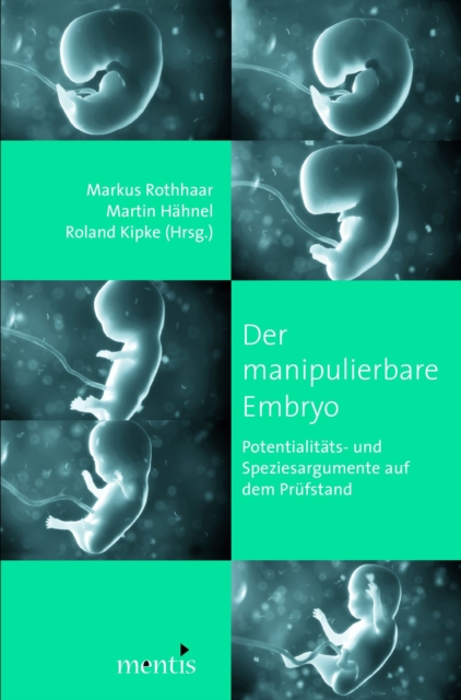 Der manipulierbare Embryo