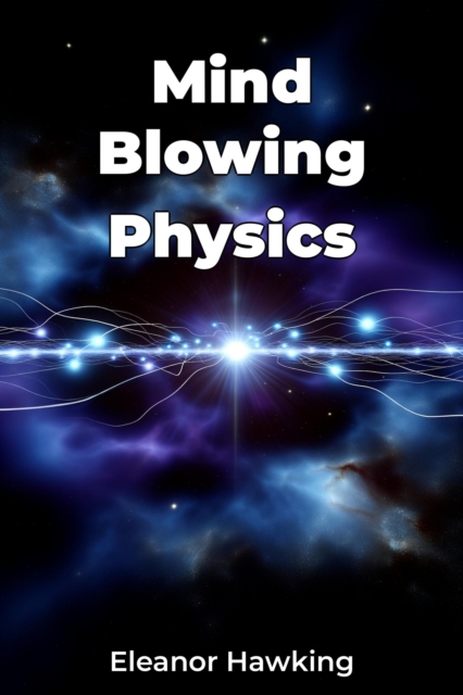 Mind Blowing Physics