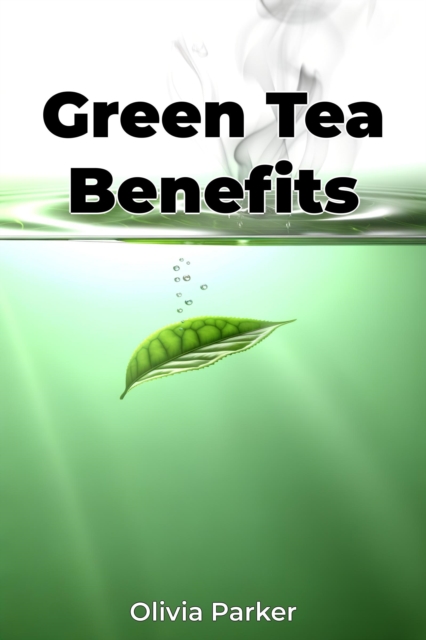 Green Tea Benefits