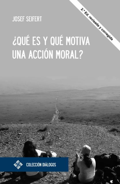 ¿Qué es y qué motiva una acción moral?