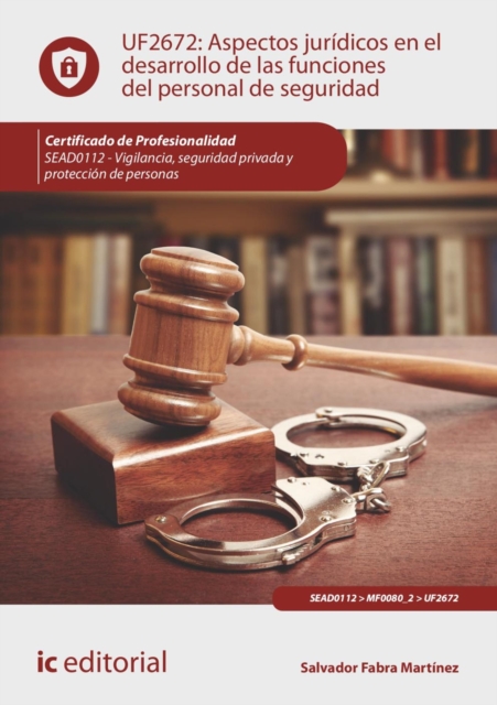 Aspectos jurídicos en el desarrollo de las funciones del personal de seguridad. SEAD0112